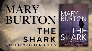 The Shark (The Forgotten Files, Book 1) By Mary Burton | Mystery, Thriller & Suspense Audiobook