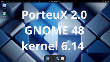 PorteuX 2.0 | GNOME 48 | Linux 6.14