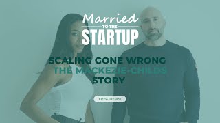 When Scaling Goes Wrong | The MacKenzie Child's Story