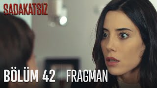 sadakatsiz 42 bolum fragmani youtube