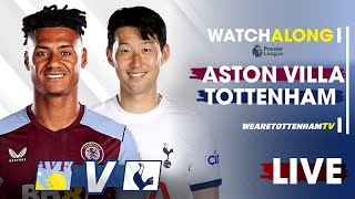 Aston Villa Vs Tottenham • Premier League FT.@barnabyslater_ [LIVE WATCH ALONG]