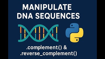 Manipulate DNA Sequences with .complement() & .reverse_complement() | Python