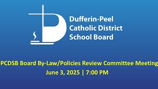 DPCDSB Board By-Law/Policies Review Committee Meeting | June 3, 2025 | 7:00 PM
