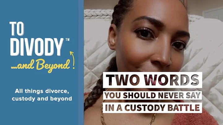 Two Words to NEVER Say During a Custody Battle