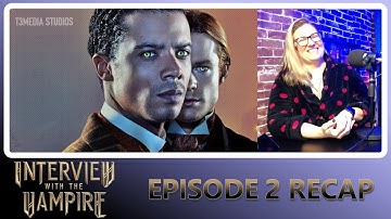 Interview With A Vampire Episode 2 Recap