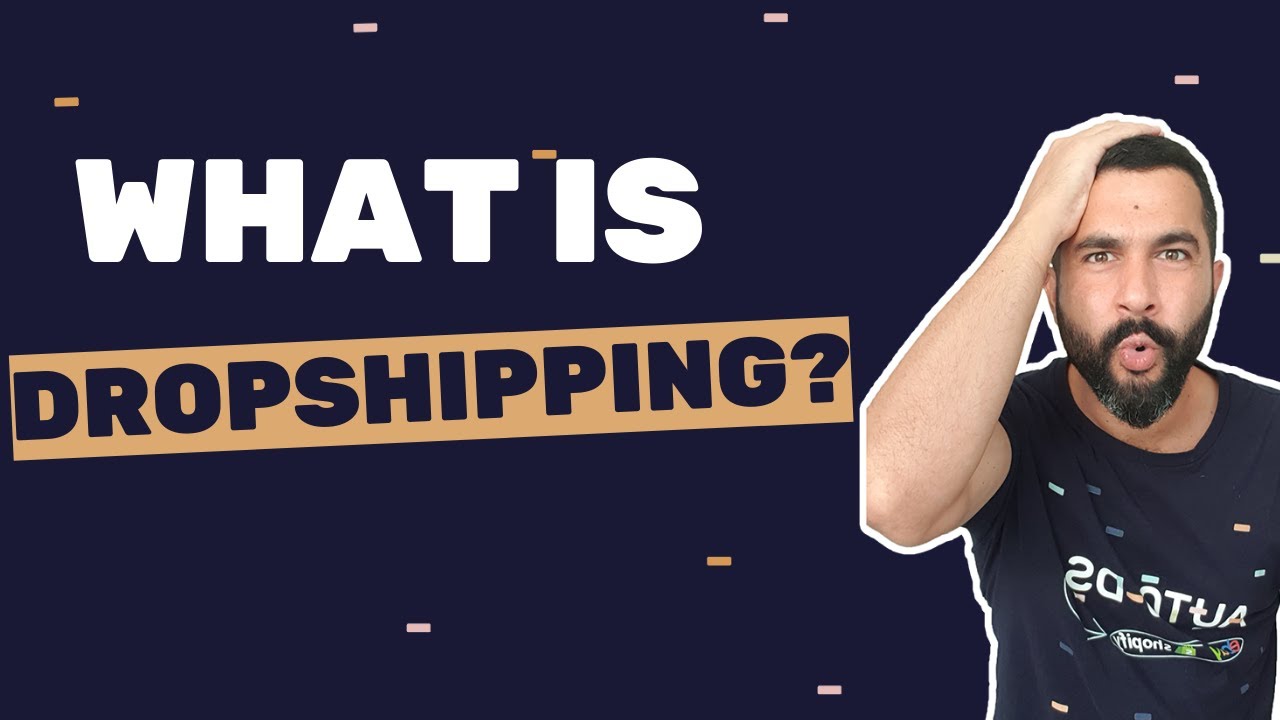 What Is Dropshipping And How Does It Work? - YouTube