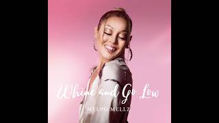 Melpo Mellz - Whine and Go Low