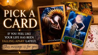 If Your Life Has Been Falling Apart Lately, This Message Is For You” Pick A Card 