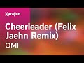 Karaoke Cheerleader (Felix Jaehn Remix) - OMI *