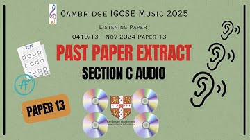 And Yet Another SECTION C Extract PAPER 13 - IGCSE Music Past Paper Nov 2024