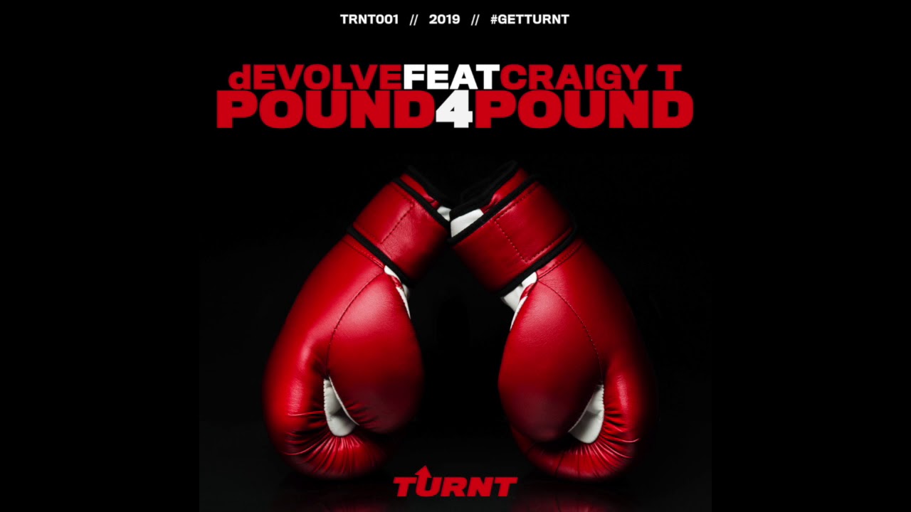 dEVOLVE - Pound 4 Pound (feat. Craigy T)