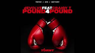 dEVOLVE - Pound 4 Pound (feat. Craigy T)