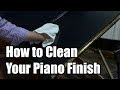 How to Clean Your Piano Finish