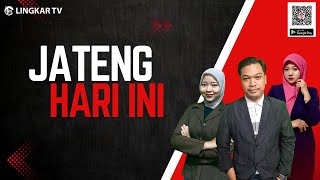 🔴LIVE JATENG HARI INI LINGKAR TV - EDISI 10 APRIL 2025