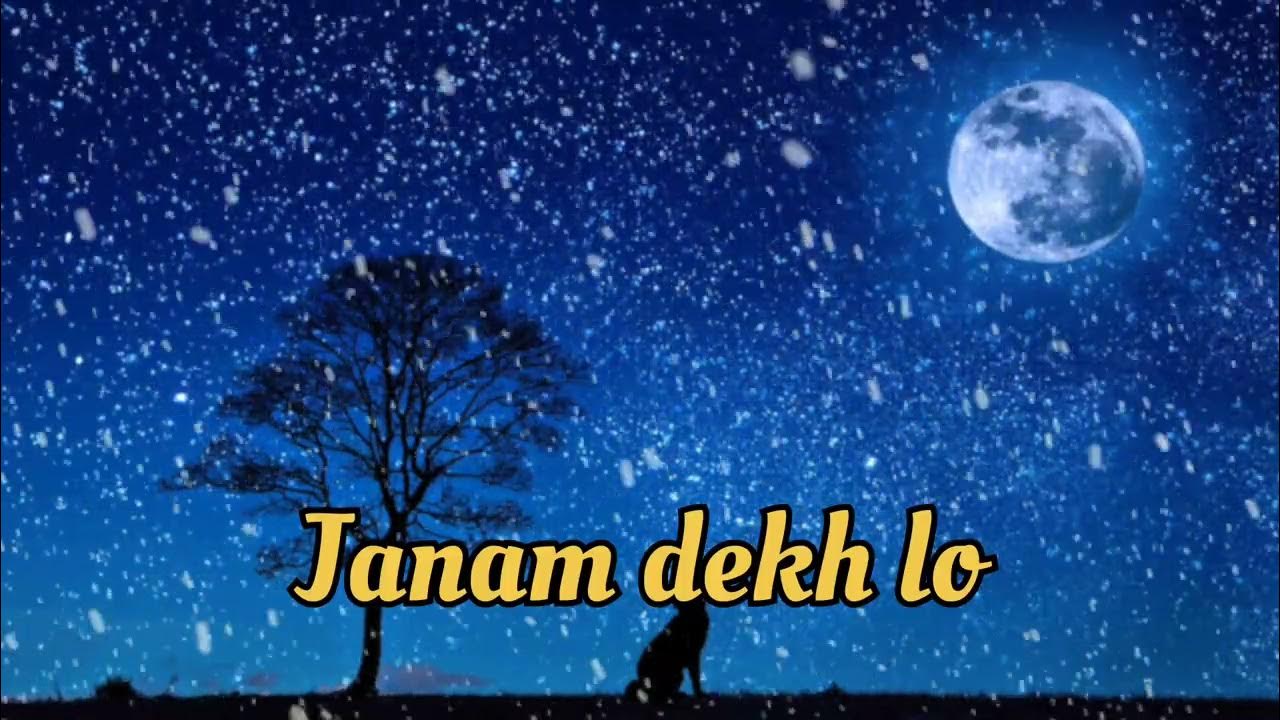 Janam Dekh Lo Mit Gayi Dooriyan Lyrics Janam dekh lo full song| Janam dekh lo mit gayi dooriyan romantic song
