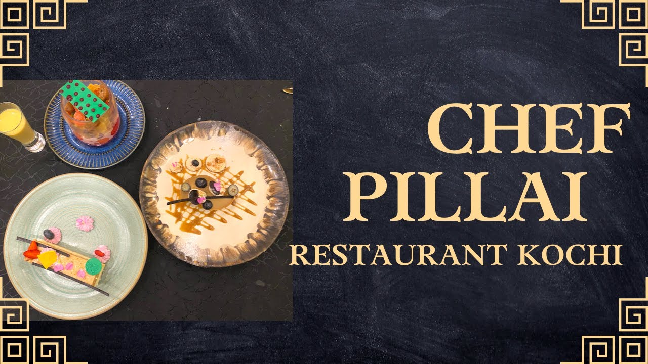 Chef Pillai Restaurants Kochi | Lé Meridian | our thoughts | Food |
