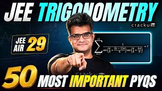 Trigonometry JEE Mains: 50 Questions You Can't Afford To Miss | JEE Trigonometry One Shot |JEE Mains