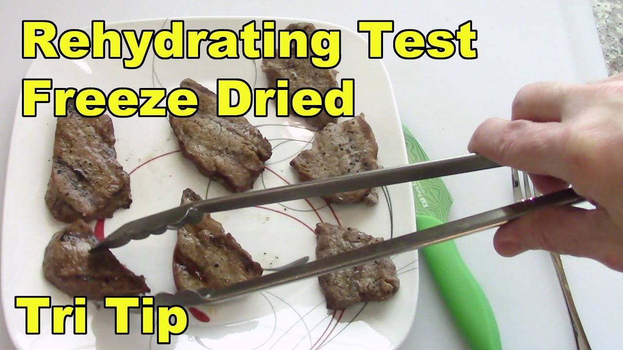 Tri Tip Steaks Rehydrating Tests Freeze Dried YouTube