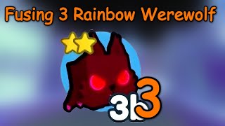 HALLOWEEN EVENT! FUSING 3 RAINBOW WEREWOLF! (Pet Simulator X- HALLOWEEN)