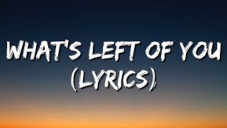 Chord Overstreet - What's Left Of You (Lyrics)