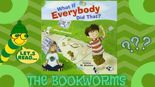 What if everybody did that? - By Ellen Javernick
