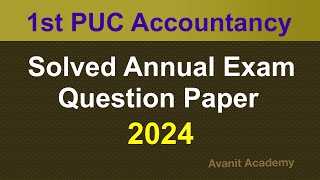 1st PUC Accountancy Solved Annual Exam Question Paper 2024 | Solved Final Exam Question Paper 2024