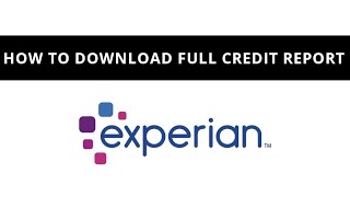 Experian - how to download full credit report