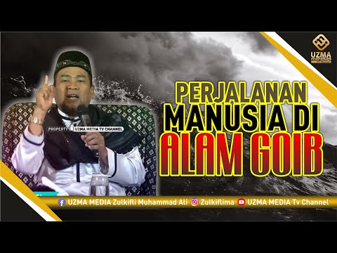 MERINDING!! PERJALANAN MANUSIA DI ALAM GAIB | UST. ZULKIFLI MUHAMMAD ALI, LC., MA.