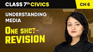 Understanding Media - One Shot Revision | Class 7 Civics Chapter 6 | CBSE 2024-25