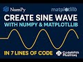 Create Sine Wave with NumPy and Matplotlib in 7 Lines of Code