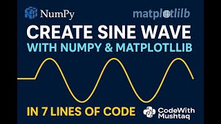 Create Sine Wave with NumPy and Matplotlib in 7 Lines of Code