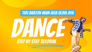 Dance Tutorial | Step By Step | Choreography | Teri Baaton Main Aisa Uljha Jiya | Learn From Home