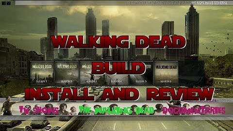 The Walking Dead Build From The Specialist For  Kodi , SMC  , Spmc  Jarvis Reviewed By Brettus