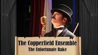 The Copperfield Ensemble: The Unfortunate Rake from The Phoenix Alternative Festival 2015 chords