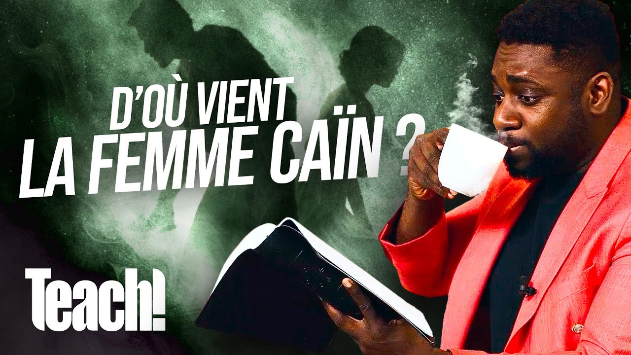 D'où vient la femme de Caïn ? - Teach! - Athoms Mbuma