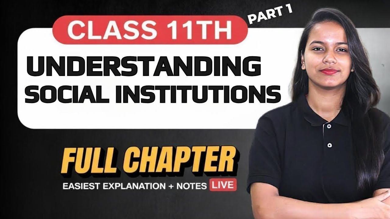 Class 11 Sociology Chapter 3 Understanding Social Institutions Part 1 ...
