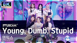 Video thumbnail of "[SUPER ULTRA 8K] 엔믹스 'Young, Dumb, Stupid' 풀캠 (NMIXX FullCam) @SBS Inkigayo 230326"