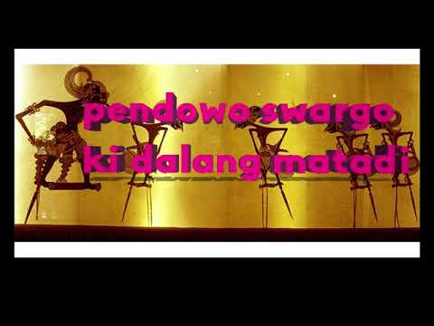 Ki Dalang Matadi senguru, lakon Pendowo Swargo wayang malangan
