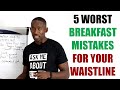 5 Worst Breakfast Habits for Your Waistline