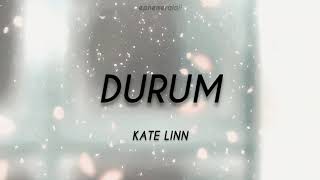 kate linn - durum [lyrics+türkçe çeviri]