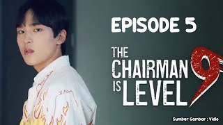 [SUB INDO] The Chairman is level 9 / The Chairman of Class 9 - EPS 5