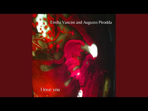 Emilia Vancini & Augusto Pirodda - I Love You