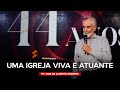 UMA IGREJA VIVA E ATUANTE // Pr. Carlos Alberto Bezerra