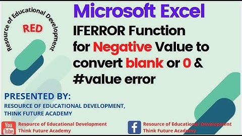 IFERROR Function for Negative Value to convert blank or 0 & #value error
