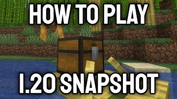 How To Play In The 1.20 Snapshots Minecraft Java & Bedrock