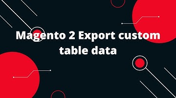 Magento 2 Export custom table data | How to Export Custom Table Data in Magento 2