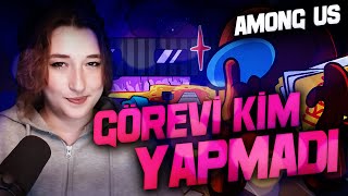 GÖREVİ KİM YAPMADI?! | AMONG US