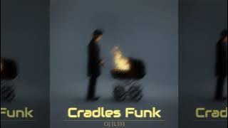 CRADLES FUNK(SPEED UP) - PREVIEW
