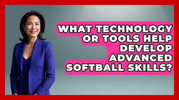 What Technology or Tools Help Develop Advanced Softball Skills? | Softball Basics and Beyond News