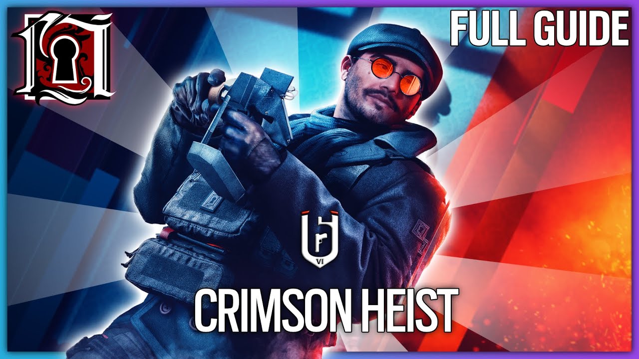 Crimson Heist FULL GUIDE + Gameplay - Rainbow Six Siege Y6S1 [2021 ...